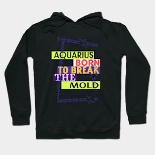 Aquarius - Born to Break the Mold Hoodie